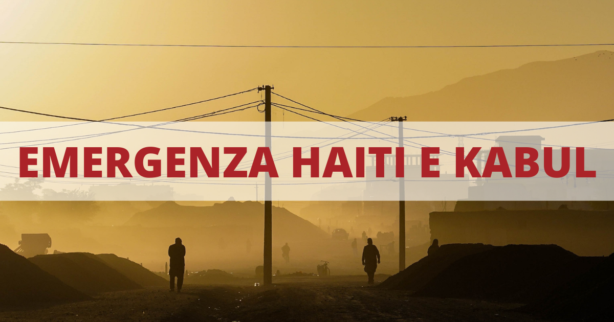 Emergenza Haiti e Kabul