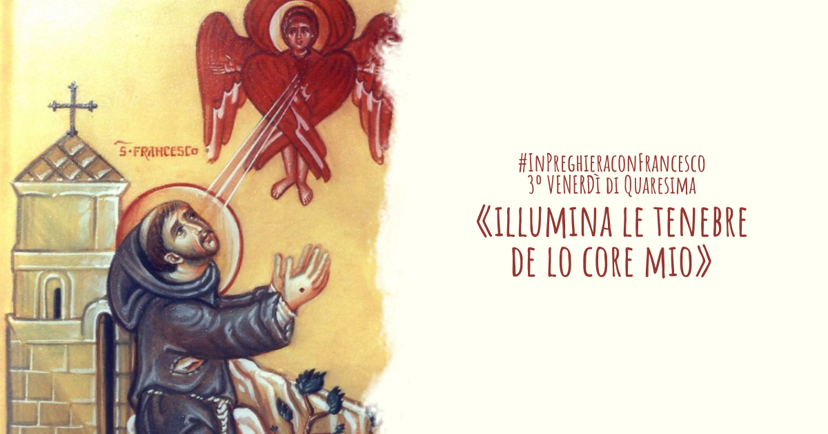 «illumina le tenebre de lo core mio» - venerdì quaresima ofs